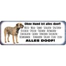 Schild Spruch "Ohne Hund ist alles doof" 27 x...