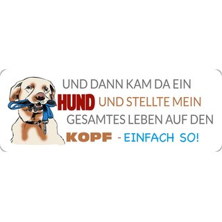 Schild Spruch "Und dann kam da ein Hund" 27 x 10 cm Blechschild