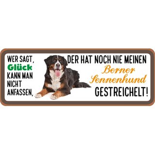 Schild Spruch "Wer sagt Glück kann man nicht anfassen Berner Sennenhund" 27 x 10 cm Blechschild