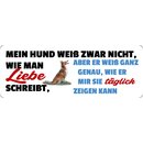 Schild Spruch "Mein Hund weiß nicht, wie man...