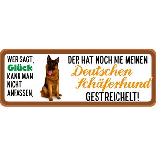 Schild Spruch "Wer sagt Glück kann man nicht anfassen Deutscher Schäferhund" 27 x 10 cm Blechschild