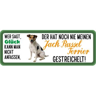 Schild Spruch "Wer sagt Glück kann man nicht anfassen Jack Russel Terrier" 27 x 10 cm Blechschild