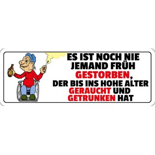 Schild Spruch "Es ist noch nie jemand früh gestorben" 27 x 10 cm Blechschild