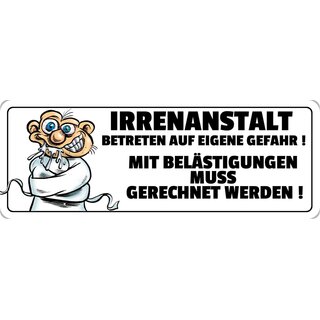 Schild Spruch "Irrenanstalt Betreten auf eigene Gefahr!" 27 x 10 cm Blechschild