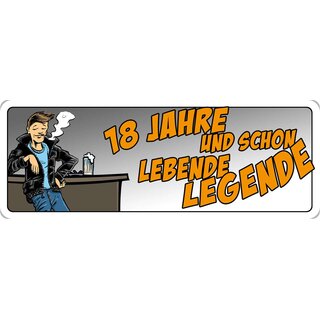 Schild Spruch "18 Jahre Lebende Legende" 27 x 10 cm Blechschild