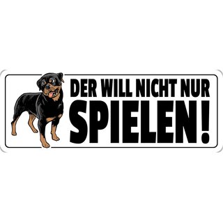 Schild Spruch "Der will nicht nur spielen!" 27 x 10 cm Blechschild