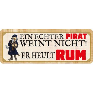 Schild Spruch "Ein echter Pirat weint nicht" 27 x 10 cm Blechschild