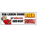 Schild Spruch "Leben ohne Bier möglich" 27...