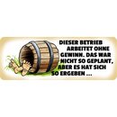 Schild Spruch "Betrieb arbeitet ohne Gewinn" 27...