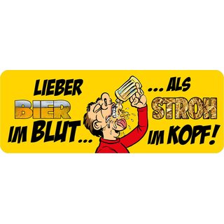 Schild Spruch "Bier im Blut, Stroh im Kopf" 27 x 10 cm Blechschild