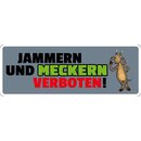 Schild Spruch "Jammern und Meckern verboten" 27...