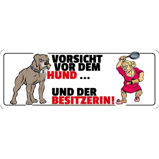Schild Spruch "Vorsicht vor Hund und Besitzerin" 27 x 10 cm Blechschild