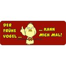 Schild Spruch "Der frühe Vogel" 27 x 10 cm...