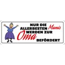 Schild Spruch "Nur die allerbesten Mamis werden...