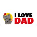 Schild Spruch "I love Dad" 27 x 10 cm Blechschild