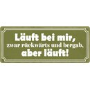 Schild Spruch "Läuft bei mir" 27 x 10 cm...