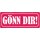 Schild Spruch "Gönn Dir?" 27 x 10 cm Blechschild