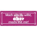 Schild Spruch "Mach was du willst" 27 x 10 cm...