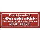 Schild Spruch "Wenn jemand sagt das geht nicht"...