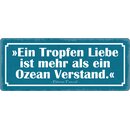 Schild Spruch "Ein Tropfen Liebe ist mehr als ein...