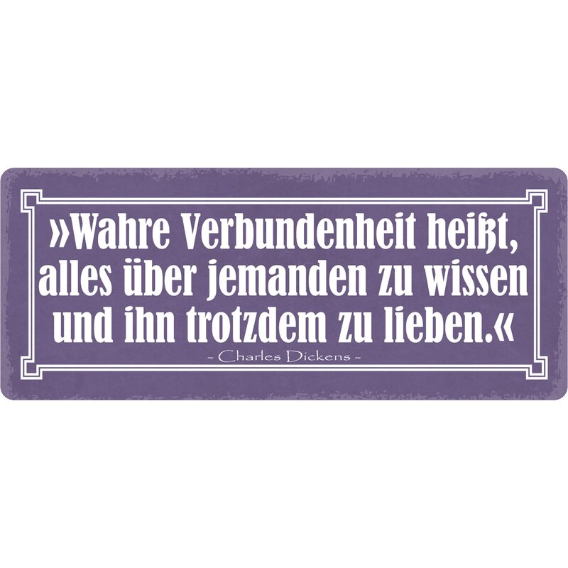 Schild Spruch "Wahre Verbundenheit alles über jemanden zu wissen" 27