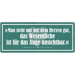 Schild Spruch "Man sieht nur mit dem Herzen gut" 27 x 10 cm Blechschild