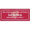 Schild Spruch "Das Schönste ist lieben und...