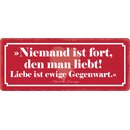 Schild Spruch "Niemand ist fort, den man liebt"...