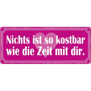 Schild Spruch "Nichts ist so kostbar wie die Zeit mit dir" 27 x 10 cm Blechschild