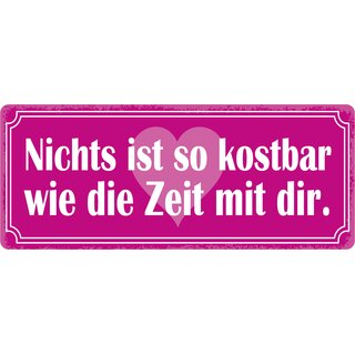 Schild Spruch "Nichts ist so kostbar wie die Zeit mit dir" 27 x 10 cm Blechschild