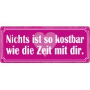 Schild Spruch "Nichts ist so kostbar wie die Zeit...