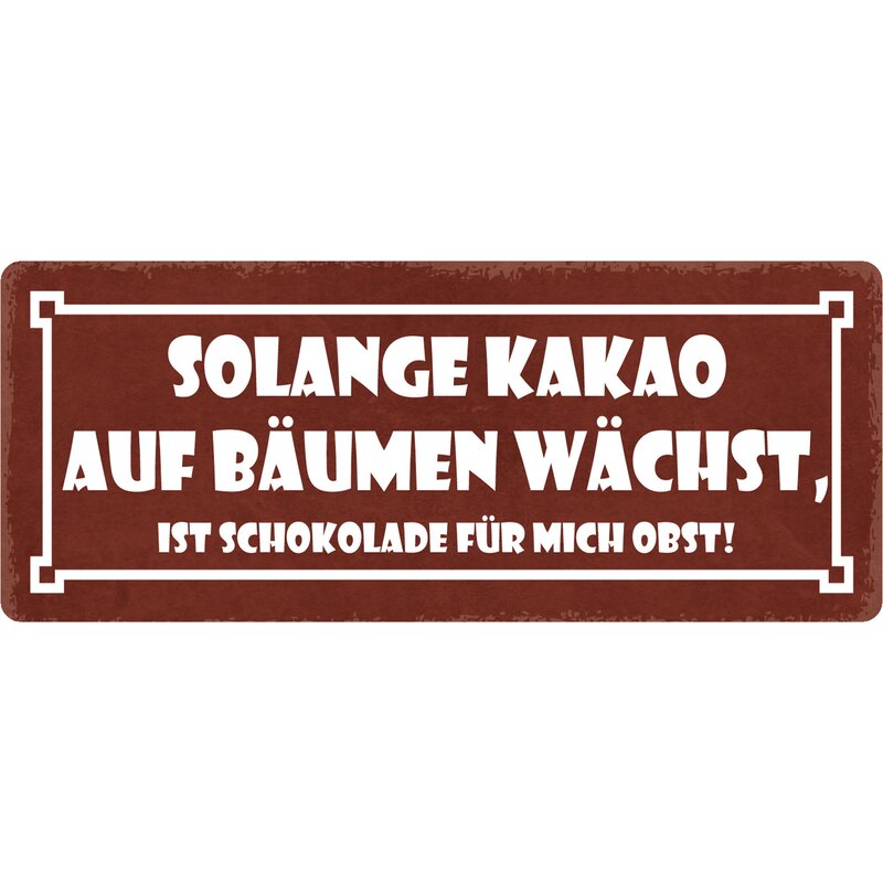 Schild Spruch "Kakao auf Bäumen wächst, Schokolade Obst" 27 x 10 cm B