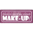 Schild Spruch "Glücklich sein ist das...