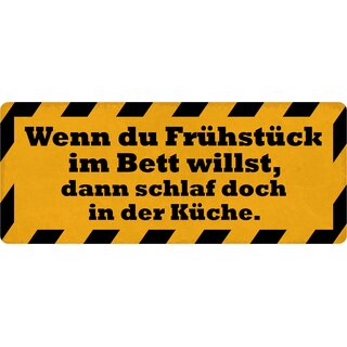 Schild Spruch "Frühsück im Bett, schlaf in der Küche" 27 x 10 cm Blechschild