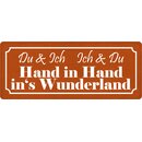 Schild Spruch "Hand in Hand ins Wunderland" 27...