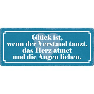 Schild Spruch "Glück ist, wenn Verstand tanzt" 27 x 10 cm Blechschild