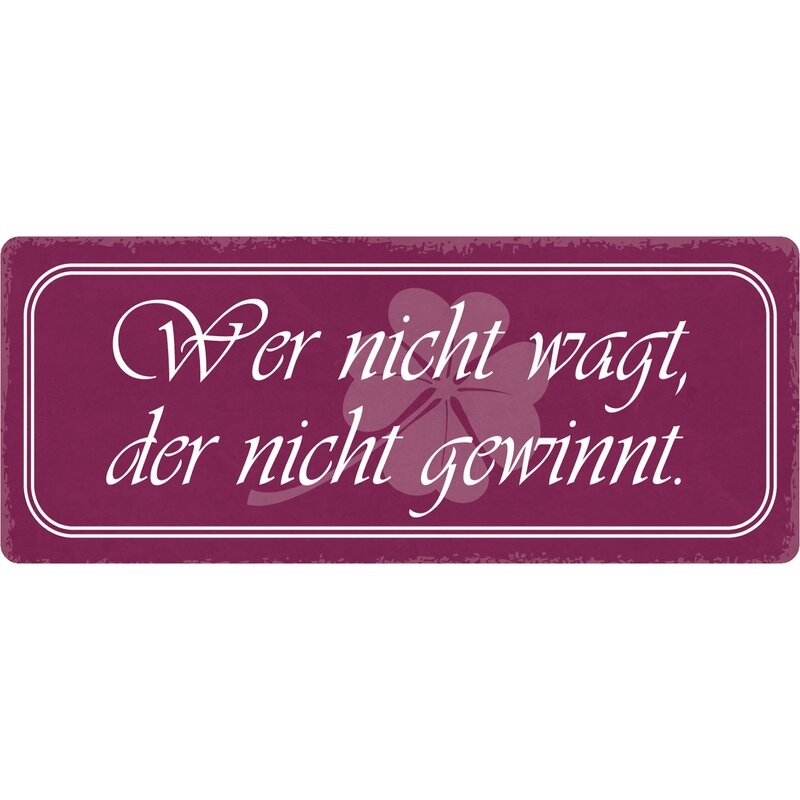 Wer Nicht Wagt Der Nicht Gewinnt Englisch Schild Spruch "Wer nicht wagt, der nicht gewinnt." 27 x 10 cm Blechsc