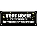 Schild Spruch "Kopf hoch, Sterne nicht mehr...