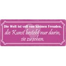 Schild Spruch "Die Welt ist voll von kleinen...