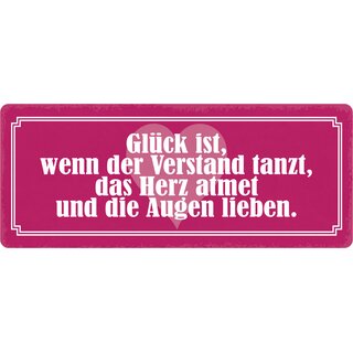 Schild Spruch "Glück ist wenn Verstand tanzt" 27 x 10 cm Blechschild