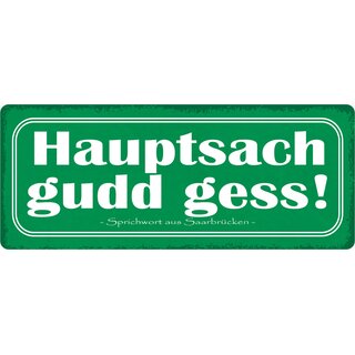 Schild Spruch "Hauptsache gudd gess" 27 x 10 cm Blechschild