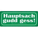 Schild Spruch "Hauptsache gudd gess" 27 x 10 cm...