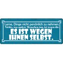 Schild Spruch "Dinge nicht persönlich...