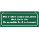 Schild Spruch "Die besten Dinge im Leben" 27 x...