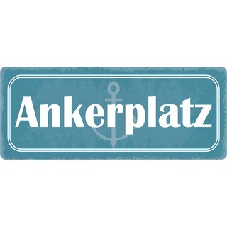 Schild Spruch "Ankerplatz" 27 x 10 cm Blechschild