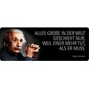 Schild Spruch "Alles Große in der Welt...