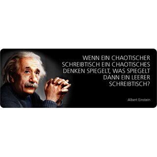 Schild Spruch "Ein chaotischer Schreibtisch ein chaotisches Denken, Einstein" 27 x 10 cm Blechschild