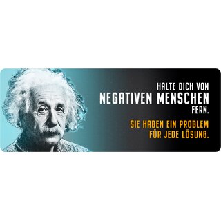 Schild Spruch "Halte dich von negativen Menschen fern, Einstein" 27 x 10 cm Blechschild