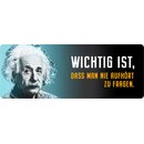 Schild Spruch "Wichtig ist, dass man nie...