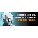 Schild Spruch "Es gibt nur einen Weg, Einstein"...